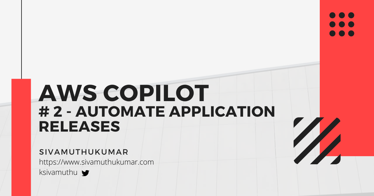AWS Copilot - Automate Application Releases