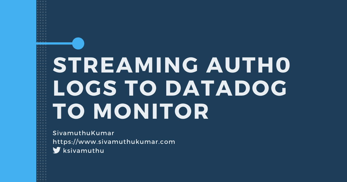 Streaming Auth0 Logs to Datadog to monitor
