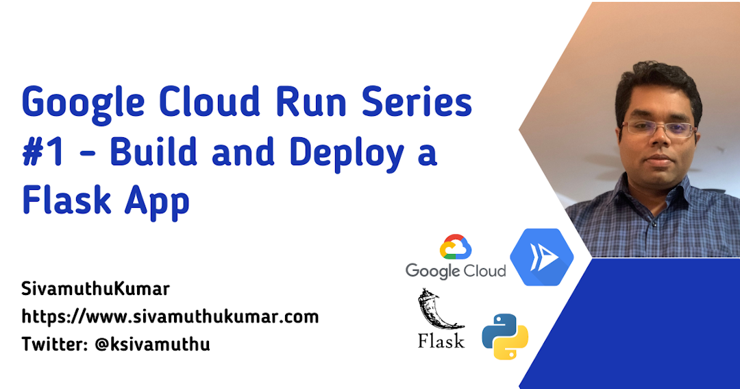 Google Cloud Run - Build and Deploy a Flask App