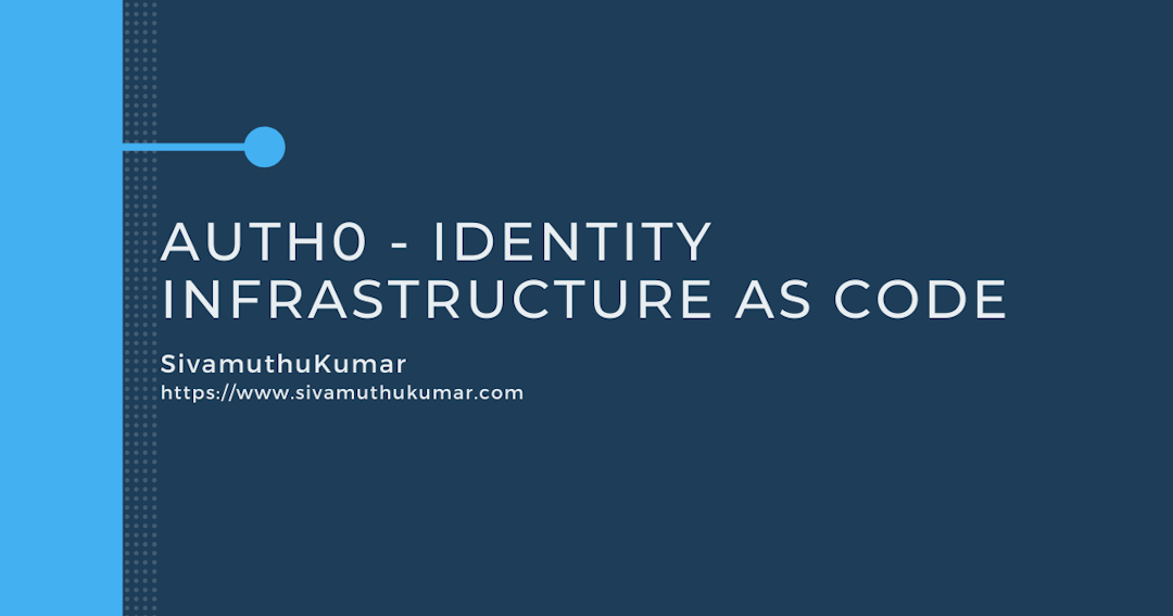 Auth0 - Identity Infrastructure as Code
