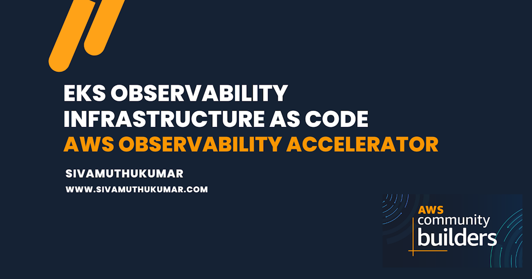 EKS Observability Infrastructure as Code - AWS Observability Accelerator